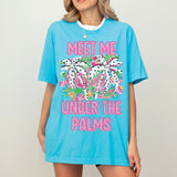 Meet me Under the Palms Summer Shirt for Women, Custom Shirts for Women, Personalized Shirts for Women, Gift for Mom, #5171