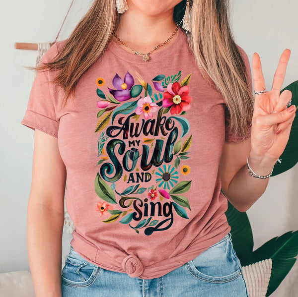 Awake My Soul and Sing Floral Faith Shirt, Shirts for Women, Shirt for Kids, Custom Shirt, Personalized Shirt, Graphic Tee for Women,  #5216