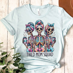 Tired Mom Squad Skellie Shirt for Women, Custom Shirts for Women, Personalized Shirts for Women, Gift for Mom, #5091