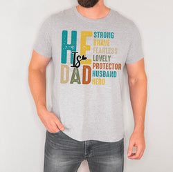 He is Dad Fathers Day Shirt, Shirts for Women, Shirt for Kids, Custom Shirt, Personalized Shirt, Graphic Tee for Women,  #5205