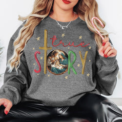 True Story Christmas Nativity Shirts for Women, Christmas T-shirts, Christmas Sweatshirts for Women, Custom Tees, Custom Sweatshirts, #5559