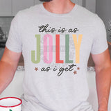 As Jolly As I Get Christmas Shirt, Christmas Sweatshirt for Women, Christmas Shirt for Women, Custom Sweatshirt, Custom Tee, #4814