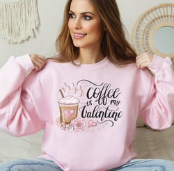 Coffee is my Valentine Sweatshirt for Women, Trendy Crewneck Sweatshirt, Custom Sweatshirt, Custom Crewneck,  #4912